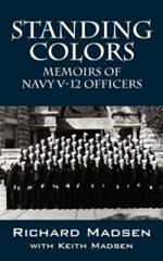 Standing Colors: Memoirs of Navy V-12 Officers
