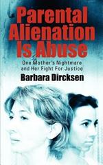 Parental Alienation Is AbuseOne Mother's Nightmare And Her Fight For Justice