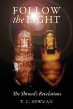 Follow the Light: The Shroud's Revelations