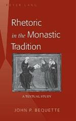 Rhetoric in the Monastic Tradition: A Textual Study