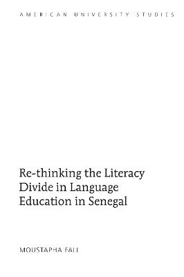 Re-thinking the Literacy Divide in Language Education in Senegal - Moustapha Fall - cover