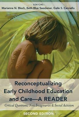 Reconceptualizing Early Childhood Education and Care—A Reader: Critical Questions, New Imaginaries and Social Activism, Second Edition - cover