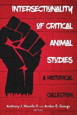 Intersectionality of Critical Animal Studies: A Historical Collection - cover