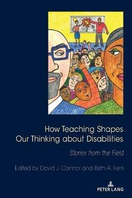How Teaching Shapes Our Thinking About Disabilities: Stories from the Field - cover