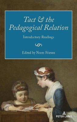 Tact and the Pedagogical Relation: Introductory Readings - cover