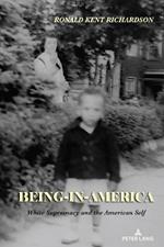 Being-in-America: White Supremacy and the American Self