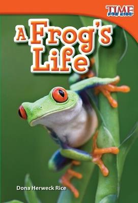 A Frog's Life - Dona Herweck Rice - cover
