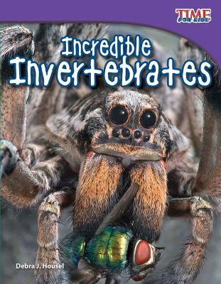 Incredible Invertebrates - Debra J. Housel - cover