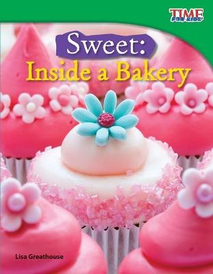 Sweet: Inside a Bakery - Lisa Greathouse - cover