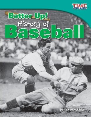Batter Up! History of Baseball - Dona Herweck Rice - cover