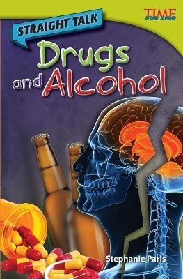 Straight Talk: Drugs and Alcohol - Stephanie Paris - cover