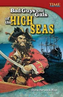 Bad Guys and Gals of the High Seas - Dona Herweck Rice - cover