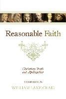 Reasonable Faith: Christian Truth and Apologetics (3rd Edition) - William Lane Craig - cover