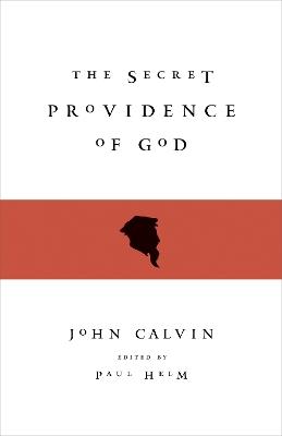 The Secret Providence of God - John Calvin - cover