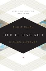Our Triune God: Living in the Love of the Three-in-One