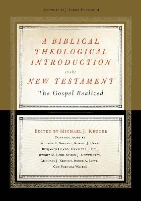 A Biblical-Theological Introduction to the New Testament: The Gospel Realized - cover