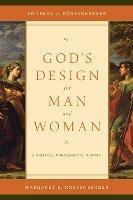God's Design for Man and Woman: A Biblical-Theological Survey - Andreas J. Köstenberger,Margaret Elizabeth Köstenberger - cover
