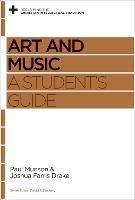 Art and Music: A Student's Guide - Paul Munson,Joshua Farris Drake - cover