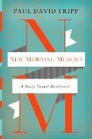 New Morning Mercies: A Daily Gospel Devotional - Paul David Tripp - cover