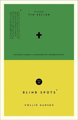 Blind Spots: Becoming a Courageous, Compassionate, and Commissioned Church - Collin Hansen - cover