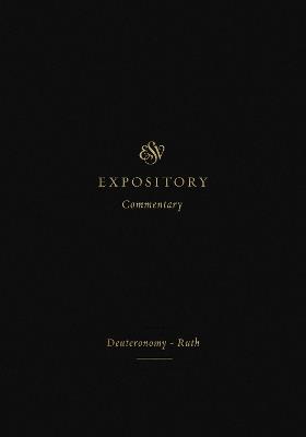 ESV Expository Commentary: Deuteronomy–Ruth (Volume 2) - cover