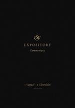 ESV Expository Commentary: 1 Samuel–2 Chronicles (Volume 3)