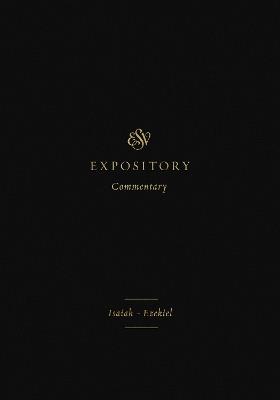 ESV Expository Commentary: Isaiah–Ezekiel (Volume 6) - cover