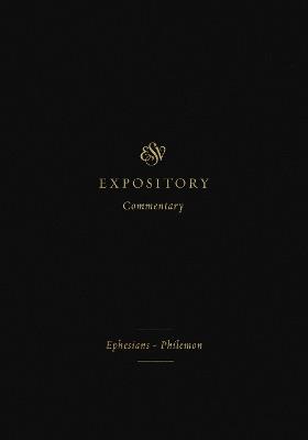 ESV Expository Commentary: Ephesians–Philemon (Volume 11) - cover
