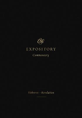 ESV Expository Commentary: Hebrews–Revelation (Volume 12) - cover