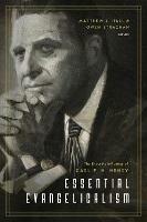 Essential Evangelicalism: The Enduring Influence of Carl F. H. Henry - cover