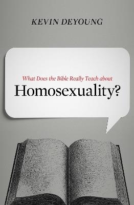 What Does the Bible Really Teach about Homosexuality? - Kevin DeYoung - cover
