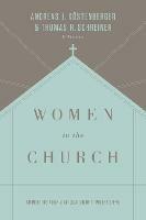 Women in the Church: An Interpretation and Application of 1 Timothy 2:9-15 (Third Edition) - Andreas J. Köstenberger,Thomas R. Schreiner - cover