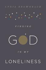 Finding God in My Loneliness