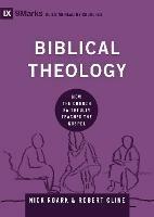 Biblical Theology: How the Church Faithfully Teaches the Gospel - Nick Roark,Robert Cline - cover