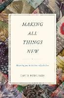Making All Things New: Restoring Joy to the Sexually Broken - David Powlison - cover