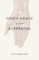 God's Grace in Your Suffering - David Powlison - cover