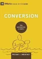Conversion: How God Creates a People - Michael Lawrence - cover