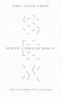 Sex in a Broken World: How Christ Redeems What Sin Distorts