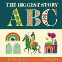 The Biggest Story ABC - Kevin DeYoung - cover