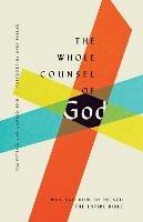 The Whole Counsel of God: Why and How to Preach the Entire Bible - Tim Patrick,Andrew Reid - cover