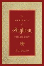 The Heritage of Anglican Theology