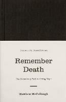 Remember Death: The Surprising Path to Living Hope - Matthew McCullough - cover