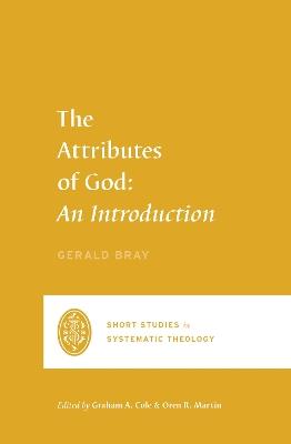 The Attributes of God: An Introduction - Gerald Bray - cover