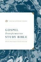 ESV Gospel Transformation Study Bible: Christ in All of Scripture, Grace for All of Life® (Hardcover) - cover