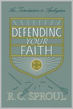 Defending Your Faith: An Introduction to Apologetics (Redesign)
