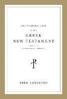 An Introduction to the Greek New Testament, Produced at Tyndale House, Cambridge - Dirk Jongkind - cover