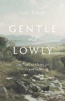 Gentle and Lowly: The Heart of Christ for Sinners and Sufferers - Dane C. Ortlund - cover