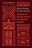 God's Design for the Church: A Guide for African Pastors and Ministry Leaders - Conrad Mbewe - cover