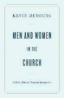 Men and Women in the Church: A Short, Biblical, Practical Introduction - Kevin DeYoung - cover