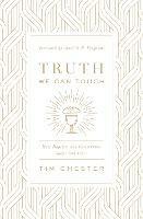 Truth We Can Touch: How Baptism and Communion Shape Our Lives - Tim Chester - cover